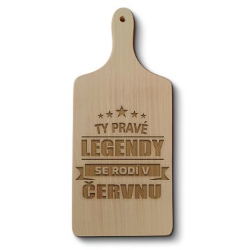 Doštička na krájanie Ty pravé legendy se rodí v červnu