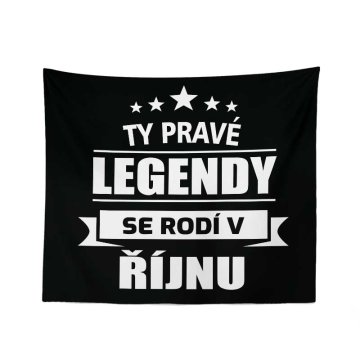 Deka Ty pravé legendy se rodí v říjnu: 150x120 cm