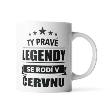 Hrnček Ty pravé legendy se rodí v červnu: 330 ml