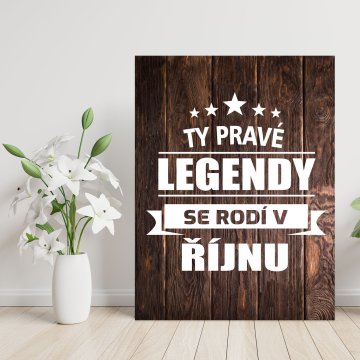 Darčeková ceduľka Ty pravé legendy se rodí v říjnu: 30x40 cm