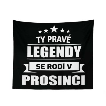 Deka Ty pravé legendy se rodí v prosinci: 150x120 cm