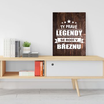 Darčeková ceduľka Ty pravé legendy se rodí v březnu: 30x40 cm