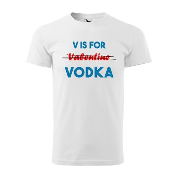 Tričko s potlačou V is for Vodka