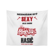 Deka Neznášam byť sexy, ale som hasič: 150x120 cm