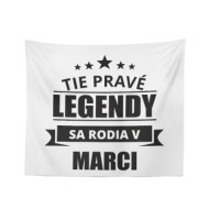 Deka Ty pravé legendy se rodí v březnu: 150x120 cm