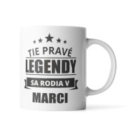 Hrnček Ty pravé legendy se rodí v březnu: 330 ml