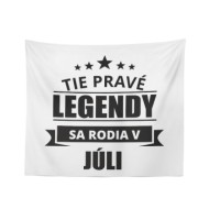 Deka Ty pravé legendy se rodí v červenci: 150x120 cm