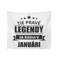 Deka Ty pravé legendy se rodí v lednu: 150x120 cm