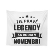 Deka Ty pravé legendy se rodí v listopadu: 150x120 cm