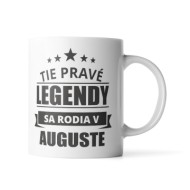 Hrnček Ty pravé legendy se rodí v srpnu: 330 ml