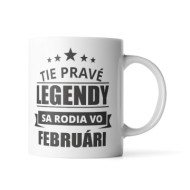 Hrnček Ty pravé legendy se rodí v únoru: 330 ml