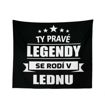 Deka Ty pravé legendy se rodí v lednu: 150x120 cm